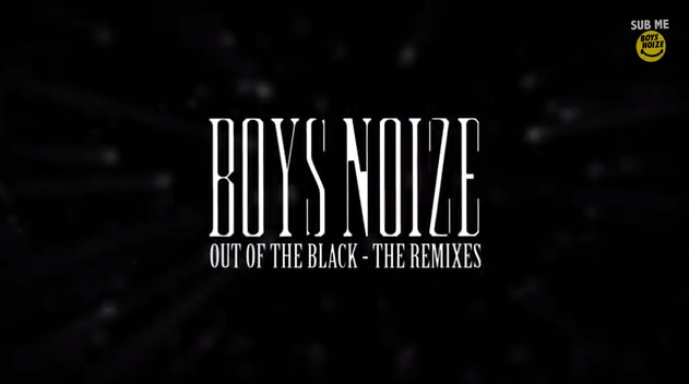 Boys Noize - Out of the Black The Remixes