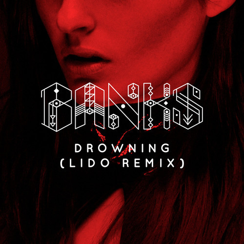 BANKS - Drowning (Lido Remix)